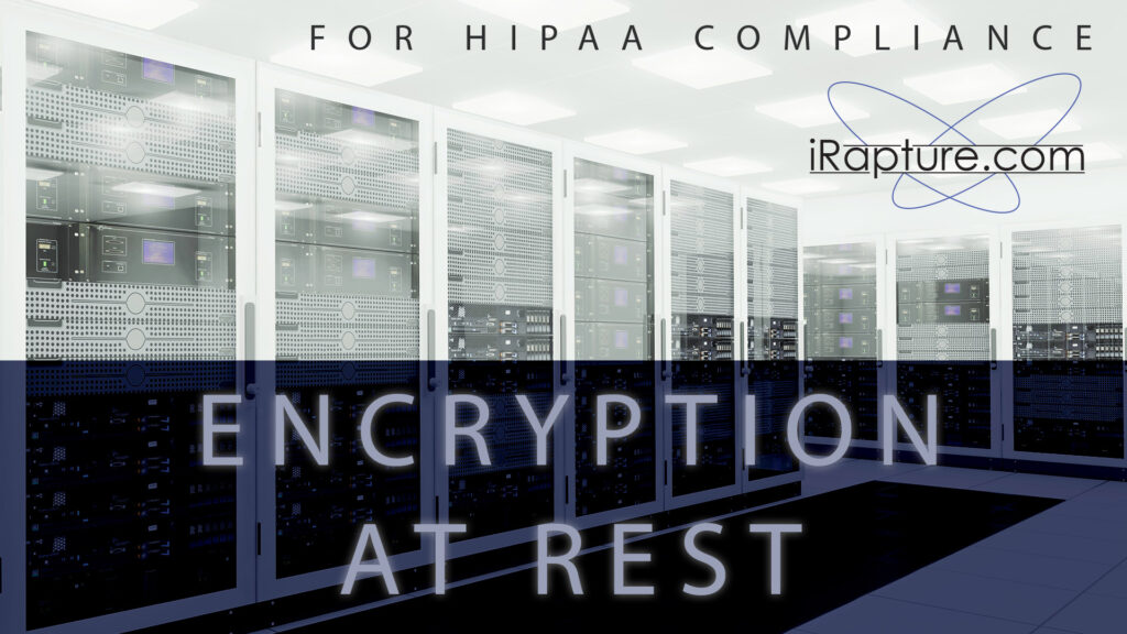 Data Encryption at Rest on Hard Drive for HIPAA