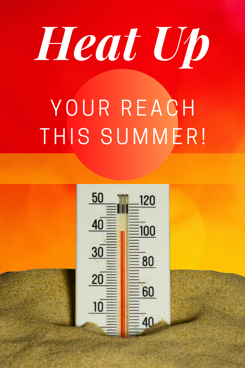 Heat Up Your Reach This Summer