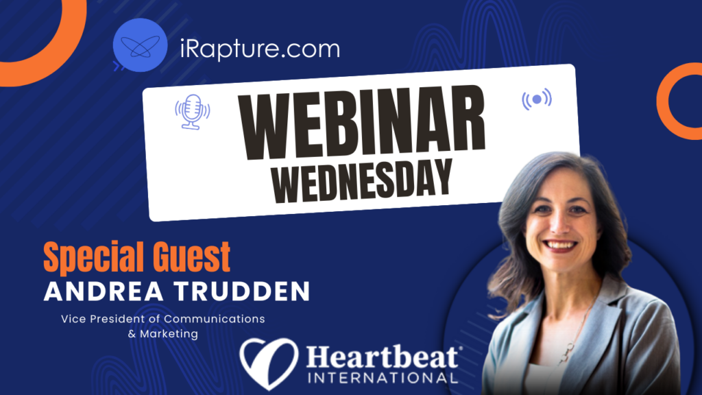 Special Guest Andrea Trudden from Heartbeat International on Webinar Wednesday